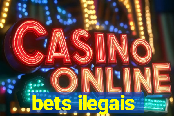 bets ilegais
